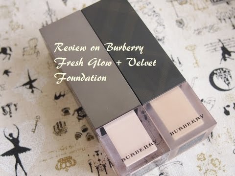 [化妝] Review on Burberry Fresh Glow + Velvet Foundation