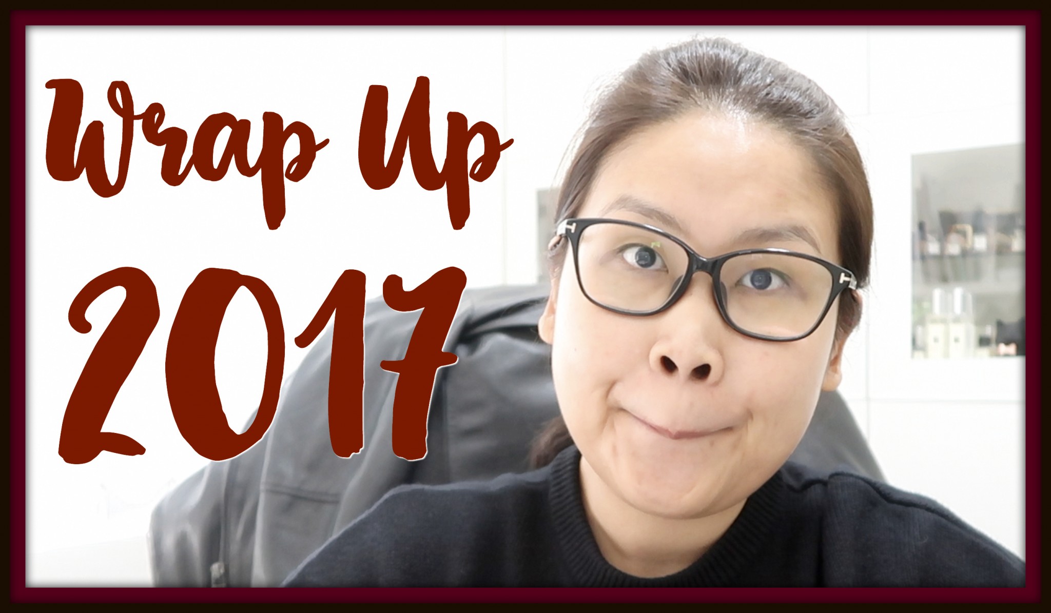 Wrap Up 2017 [Vlogmas Day 28]