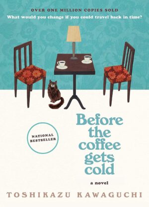 Book Review: Before the Coffee Gets Cold by Toshikazu Kawaguchi